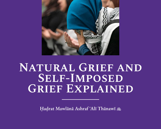 Natural Grief and Self-Imposed Grief Explained