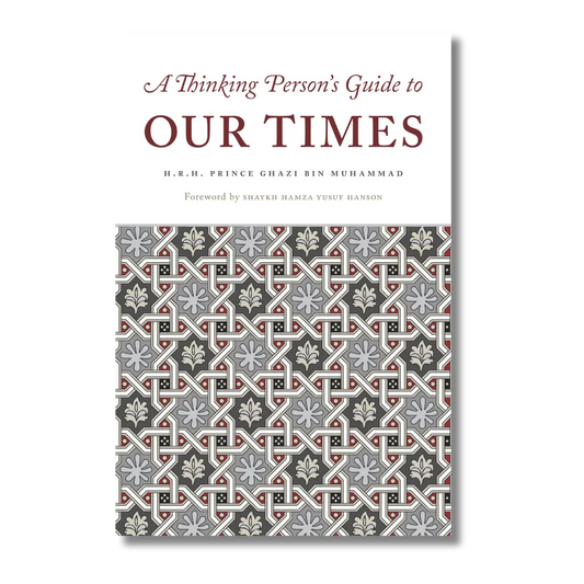 A Thinking Person's Guide to Our Times
