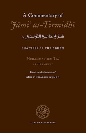 A Commentary of Jami' at-Tirmidhi - Chapters of the Adhan