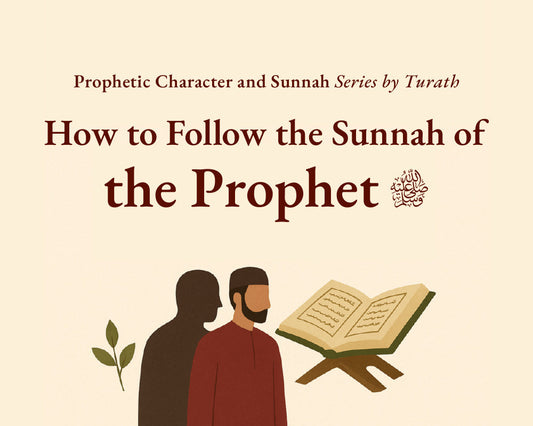 How to Follow the Sunnah of the Prophet ﷺ