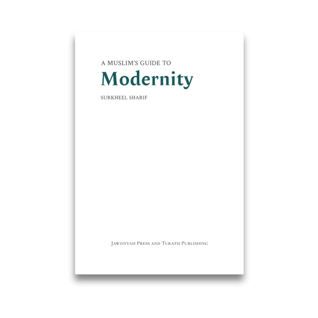 A Muslim's Guide to Modernity