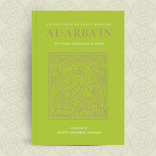 40 Hadiths on The Virtues of Sham And Its People