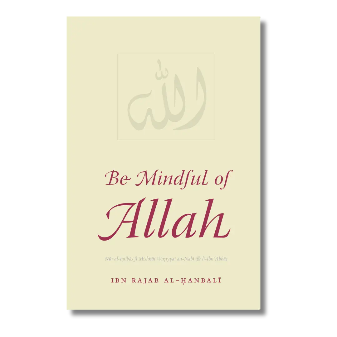 Be Mindful of Allah