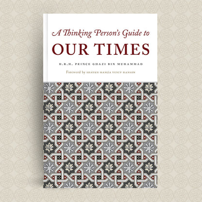 A Thinking Person's Guide to Our Times