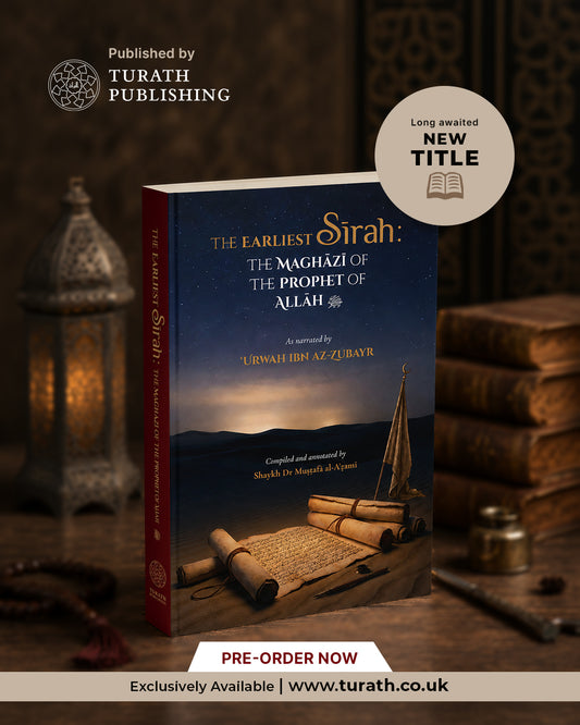 The Earliest Sīrah: The Maghāzī of the Prophet of Allah ﷺ