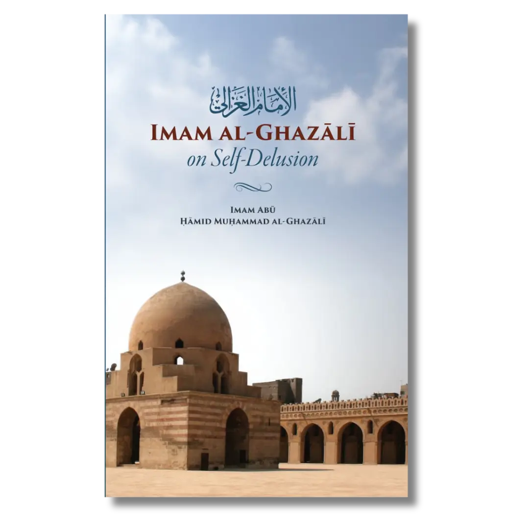 Imam Al-Ghazali on Self-Delusion