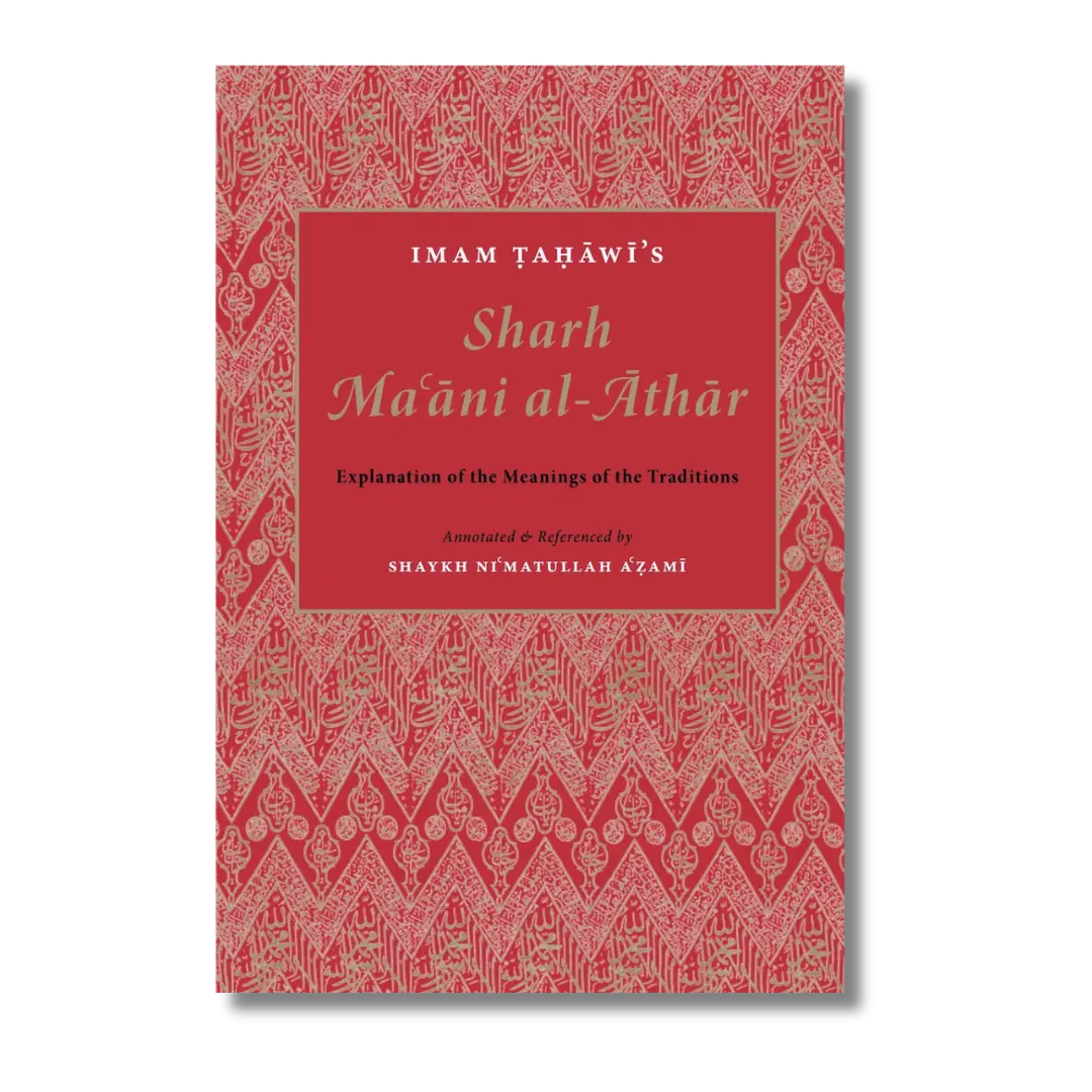 Imam Tahawi's Sharh Ma'ani al-Athar