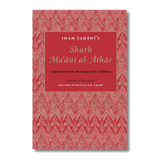 Imam Tahawi's Sharh Ma'ani al-Athar