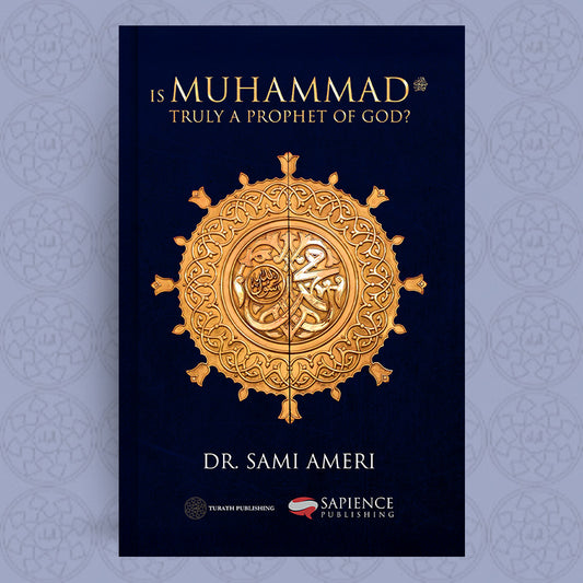 Is Muhammad ﷺ Truly a Prophet of God?