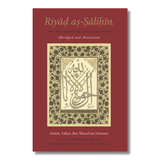 Riyad as-Salihin - Abridged and Annotated