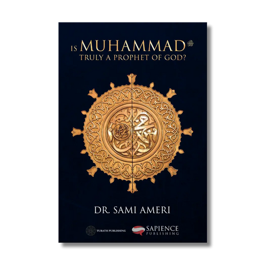 Is Muhammad ﷺ Truly a Prophet of God?