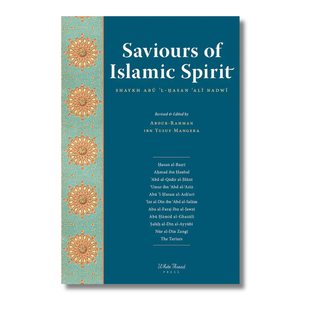 Saviours of Islamic Spirit - Tarikh-i Da'wat wa Azimat